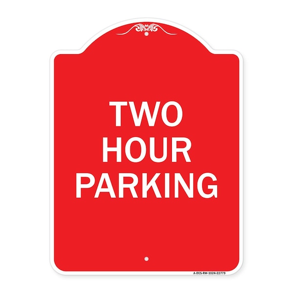 Signmission Designer Series Sign-Two Hour Parking, Red & White Aluminum Sign, 18" x 24", RW-1824-22779 A-DES-RW-1824-22779 - main